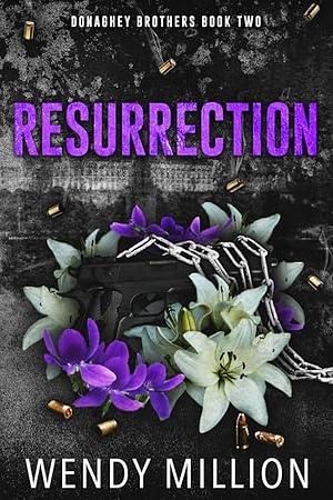 Resurrection : A Mafia Romance by Wendy Million, Wendy Million