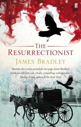 The Resurrectionist by James Bradley