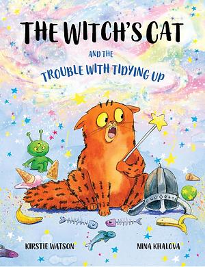 The Witch's Cat and The Trouble With Tidying Up by Kirstie Watson