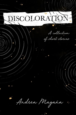Discoloration: A collection of short stories by 
