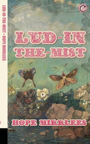 Lud-in-the-Mist by Hope Mirrlees