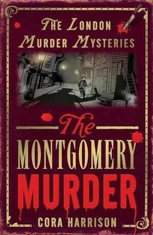 The Montgomery Murder by Cora Harrison