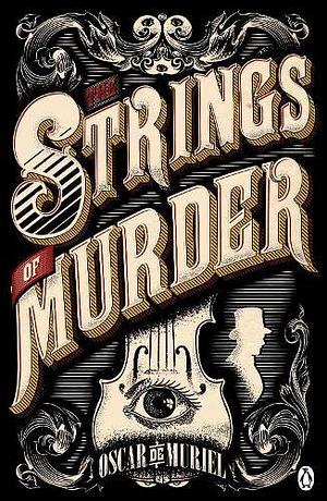 The Strings of Murder: Frey McGray Book 1 by Óscar de Muriel, Óscar de Muriel