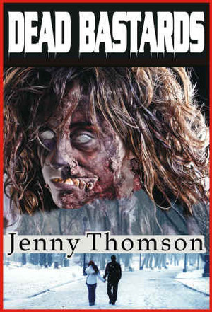 Dead Bastards by Jennifer Lee Thomson