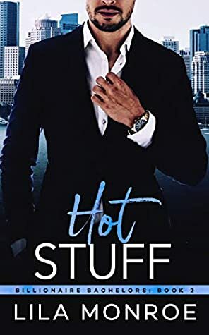 Hot Stuff by Lila Monroe