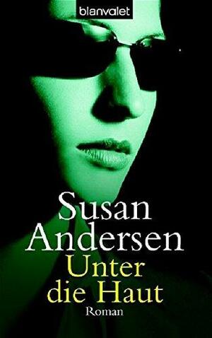 Unter die Haut by Susan Andersen