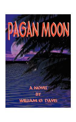 Pagan Moon by William G. Davis