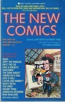 The New Comics: Interviews from the Pages of the Comics Journal by Gary Groth, Robert Fiore