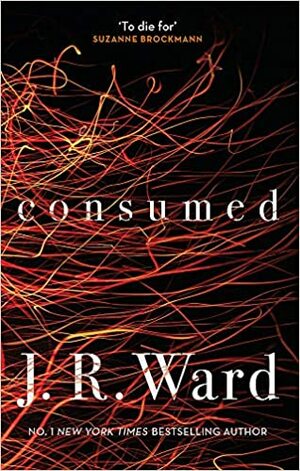 Consumed by J.R. Ward