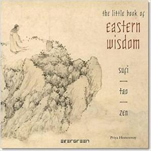 The Little Book Of Eastern Wisdom by Priya Hemenway