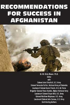Recommendations for Success in Afghanistan by Strategic Studies Institute, M. Chris Mason