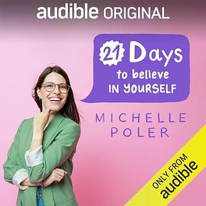 21 Days to Believe in Yourself by Michelle Poler