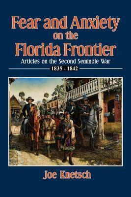 Fear and Anxiety on the Florida Frontier by Joe Knetsch