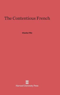 The Contentious French by Charles Tilly