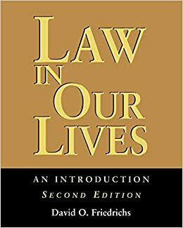 Law in Our Lives: An Introduction, 2nd edition by David O. Friedrichs