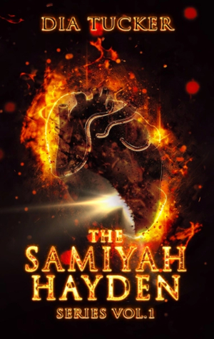 The Samiyah Hayden Series by Dia Tucker