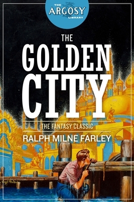 The Golden City by Ralph Milne Farley