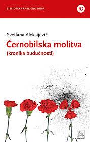 Černobilska molitva : by Svetlana Alexiévich