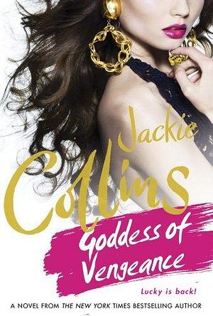 Goddess of Vengeance: A Lucky Santangelo Novel by Jackie Collins, Jackie Collins