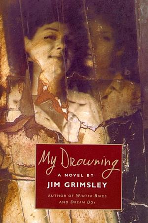 My Drowning: A Novel by Jim Grimsley