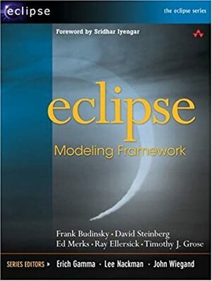 Eclipse Modeling Framework by Frank Budinsky, David Steinberg