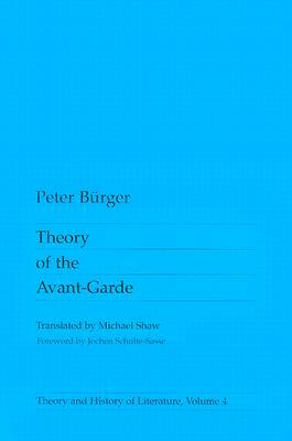 Theory of the Avant-Garde, Volume 4 by Peter Burger