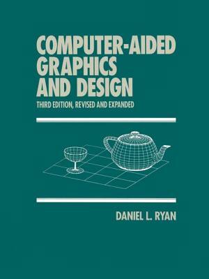 Computer-Aided Graphics and Design by Daniel L. Ryan