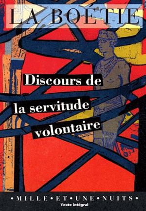 Discours de la servitude volontaire by Étienne de La Boétie