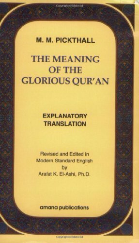 The Meaning of the Glorious Qur'an: Explanatory Translation by 