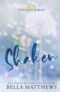 Shaken by Bella Matthews