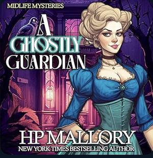 A Ghostly Guardian by H.P. Mallory