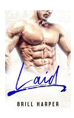 Laid: A Blue Collar Bad Boys Book by Brill Harper