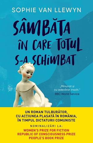 Sâmbăta în care totul s-a schimbat by Sophie van Llewyn