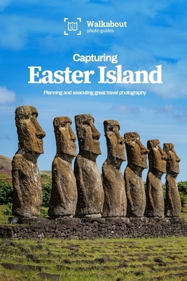 Capturing Easter Island by James Dugan, Walkabout Photo Guides