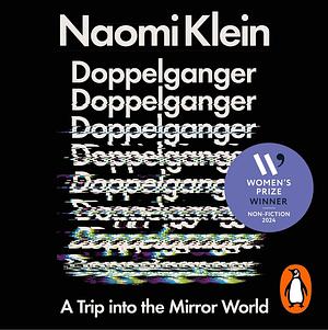 Doppelganger: A Trip into the Mirror World by Naomi Klein