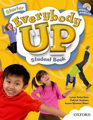 Everybody Up Starter Student Book with Audio CD: Language Level: Beginning to High Intermediate. Interest Level: Grades K-6. Approx. Reading Level: K- by Susan Banman Sileci, Patrick Jackson