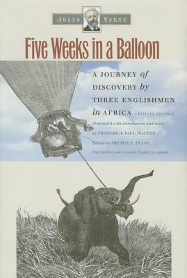 Five Weeks in a Balloon: A Journey of Discovery by Three Englishmen in Africa by Jules Verne