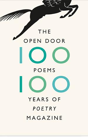 The Open Door: 100 Poems 100 Years of Poetry Magazine by Don Share
