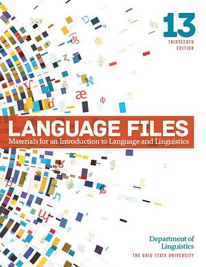 Language Files: Materials for an Introduction to Language and Linguistics by Department Of Linguistics