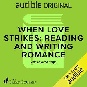 When Love Strikes: Reading and Writing Romance by Laurelin Page