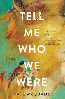 Tell Me Who We Were: Stories by Kate McQuade