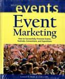 Event Marketing and Special Events by Leonard H. Hoyle, Alan L. Wendroff