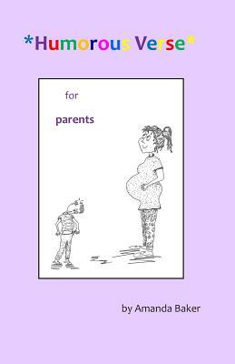 Humorous Verse for Parents by Amanda Baker