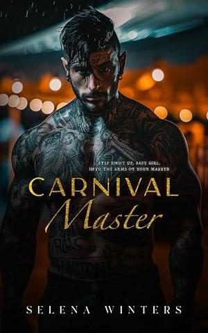 Carnival Master: A Dark Romance by Selena Winters, Selena Winters