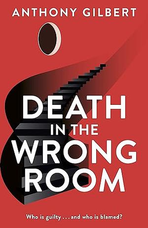 Death in the Wrong Room by Anthony Gilbert