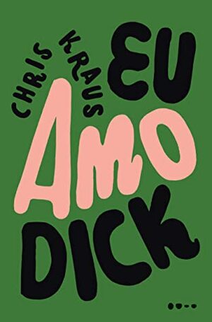 Eu amo Dick by Daniel Galera, Chris Kraus
