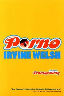 Porno by Irvine Welsh