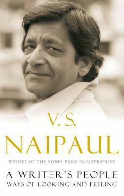 A Writer's People: Ways of Looking and Feeling by V.S. Naipaul