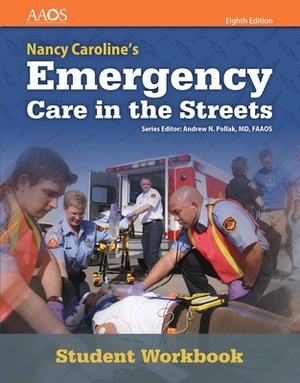 Nancy Caroline's Emergency Care in the Streets Student Workbook (with Answer Key) by Aaos