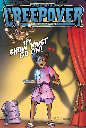The Show Must Go On! The Graphic Novel by P.J. Night